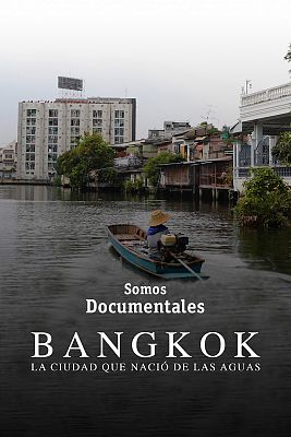 Bangkok. La ciudad que nació de las aguas