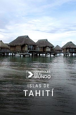 Españoles en el mundo - Islas de Tahití