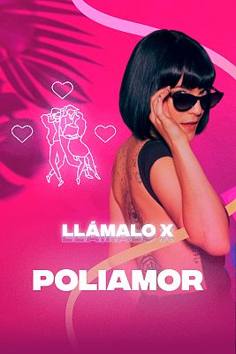 Llámalo X - Poliamor