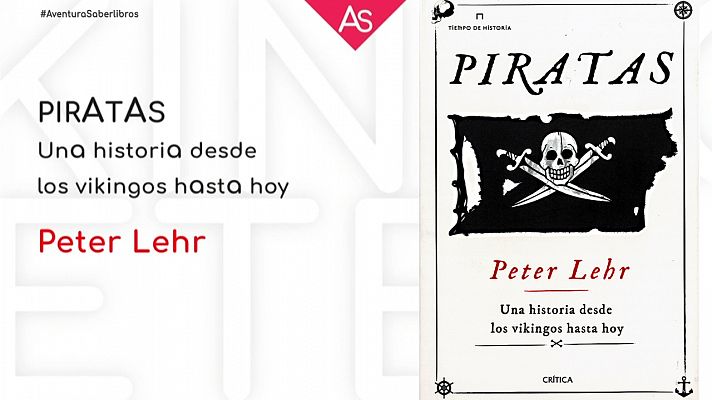 Piratas, una historia desde los vikingos hasta hoy