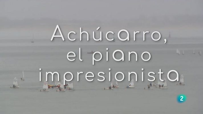 La aventura del Saber - Achúcarro, el piano impresionista