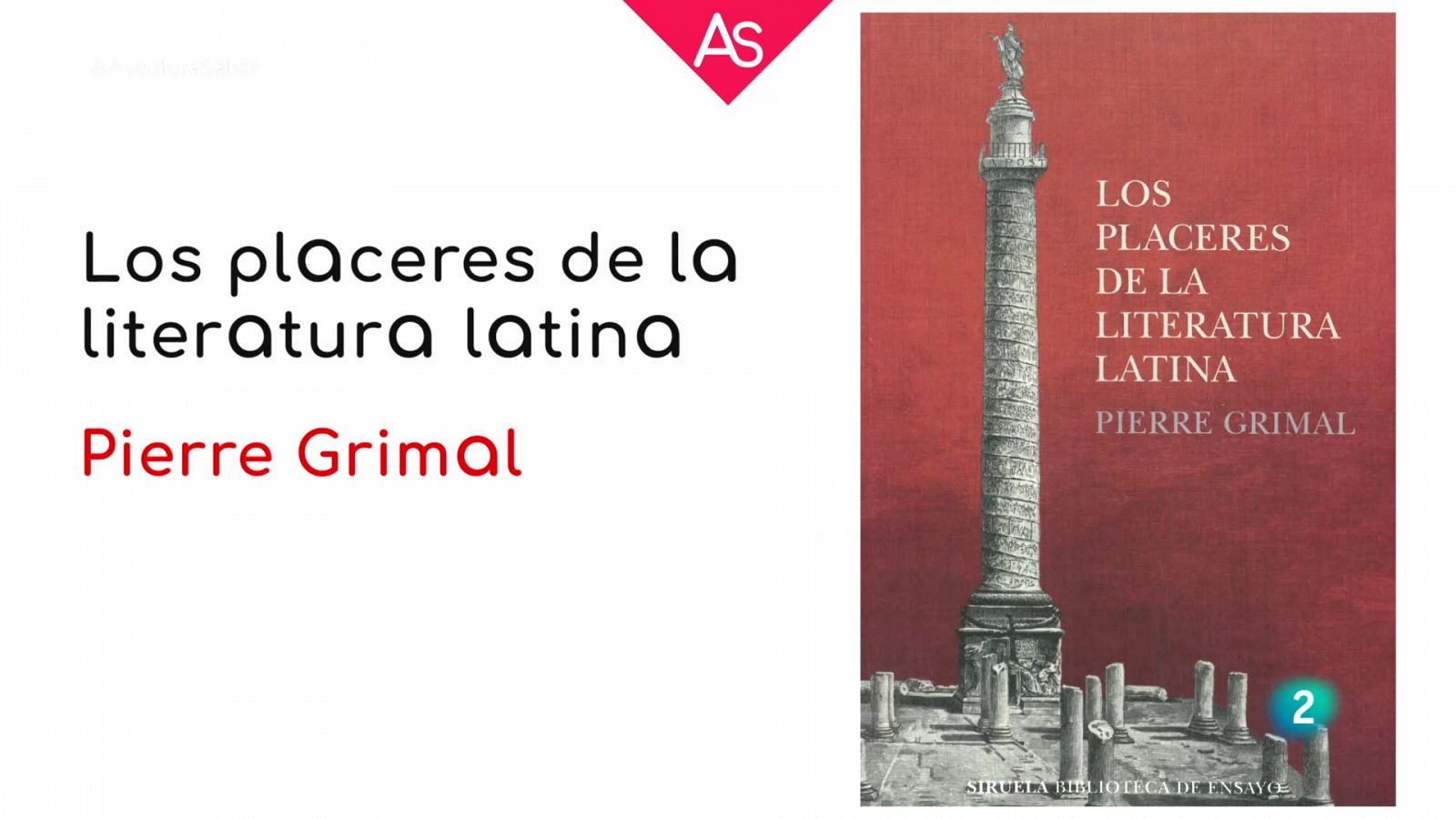 La aventura del saber - Los placeres de la literatura latina