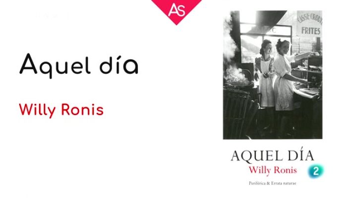 La aventura del Saber - 'Aquel día' (2021), Willy Ronis
