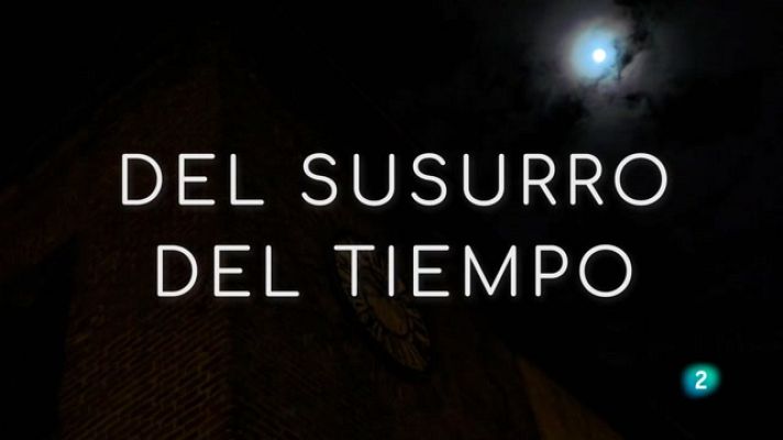 La aventura del Saber - Del susurro del tiempo
