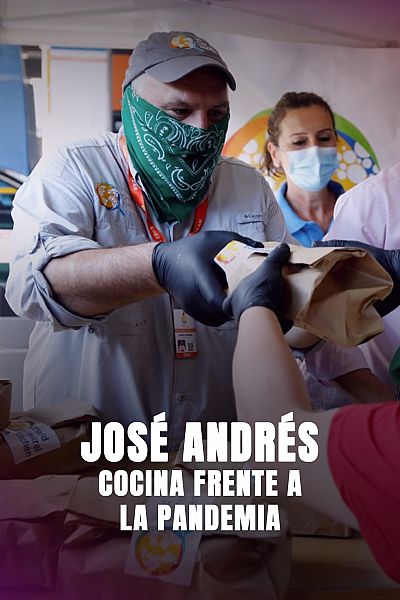 José Andrés: Cocina frente a la pandemia