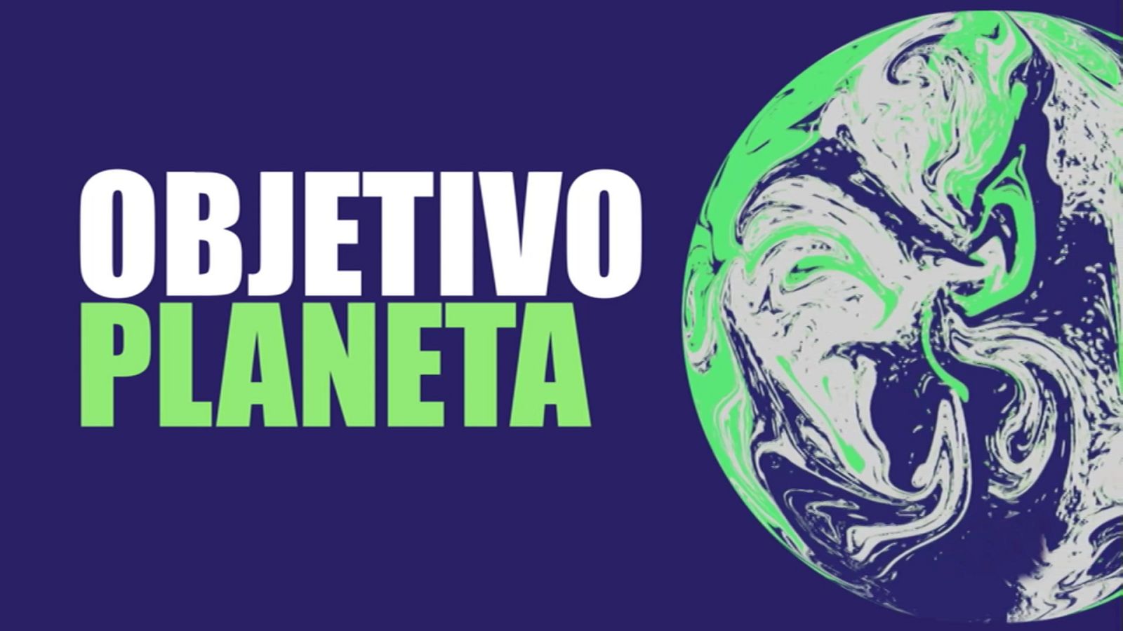 Objetivo Planeta: ¿Estamos a tiempo de luchar contra el cambio climático? - Ver ahora