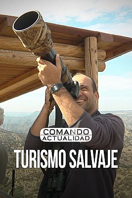Comando Actualidad - Turismo salvaje