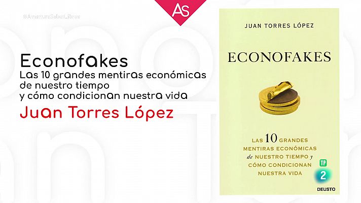 La aventura del Saber - Reseña de 'Econofakes' (2021), de Juan Torres