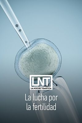 La noche temática - La lucha por la fertilidad