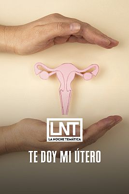 La noche temática - Te doy mi útero