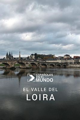 Españoles en el mundo - El Valle del Loira, Francia