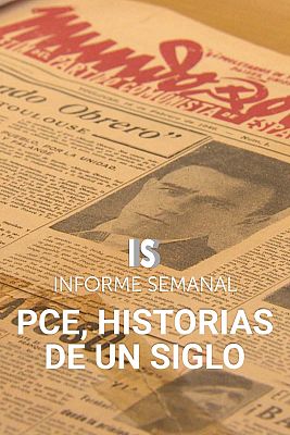 Informe Semanal - PCE, historias de un siglo