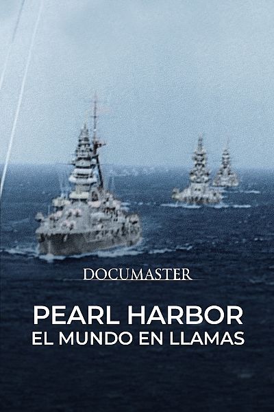 Pearl Harbor, el mundo en llamas