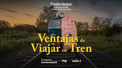 Ficción sonora - 'Ventajas de viajar en tren', de Antonio Orejudo - 02/12/21