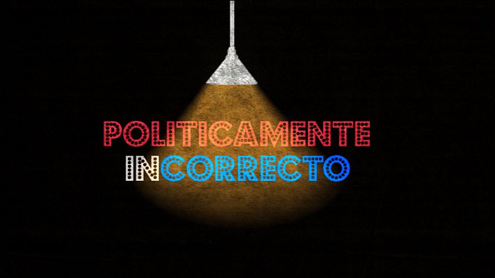 Cómo nos reímos - Políticamente incorrecto