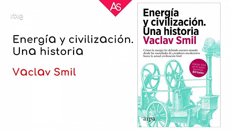 La aventura del saber - 'Energía y Civilización. Una historia' (2021), de Vaclav Smil - ver ahora