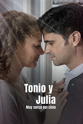Cine internacional - Tonio y Julia. Muy cerca del cielo