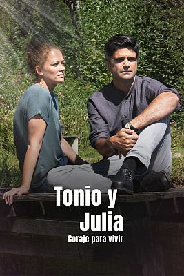 Tonio y Julia. Coraje para vivir