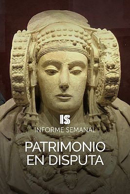 Informe Semanal - Patrimonio en disputa