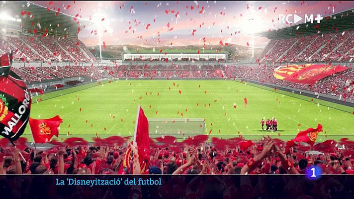 Informatiu Balear - La Disneyització del futbol