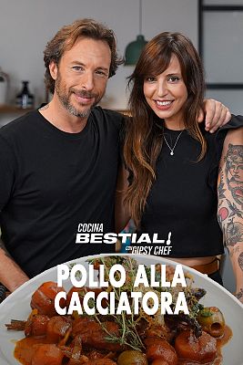 Bestial - Pollo alla cacciatora: Gipsy Chef nos lleva a la Toscana
