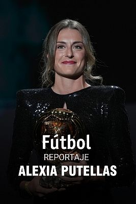 Fútbol - Reportaje Alexia Putellas Premios