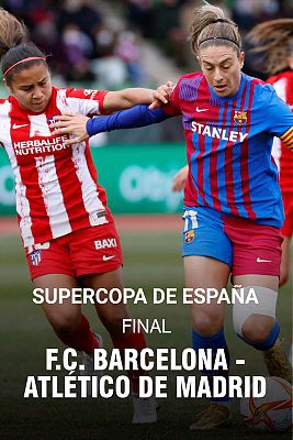 Fútbol - Supercopa España fem. Final: FC Barcelona - At. de Madrid