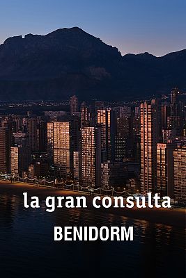 La gran consulta - Programa 14: Benidorm