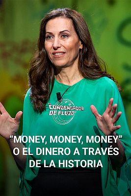 El condensador de fluzo - "Money, money, money" o el dinero a través de la historia