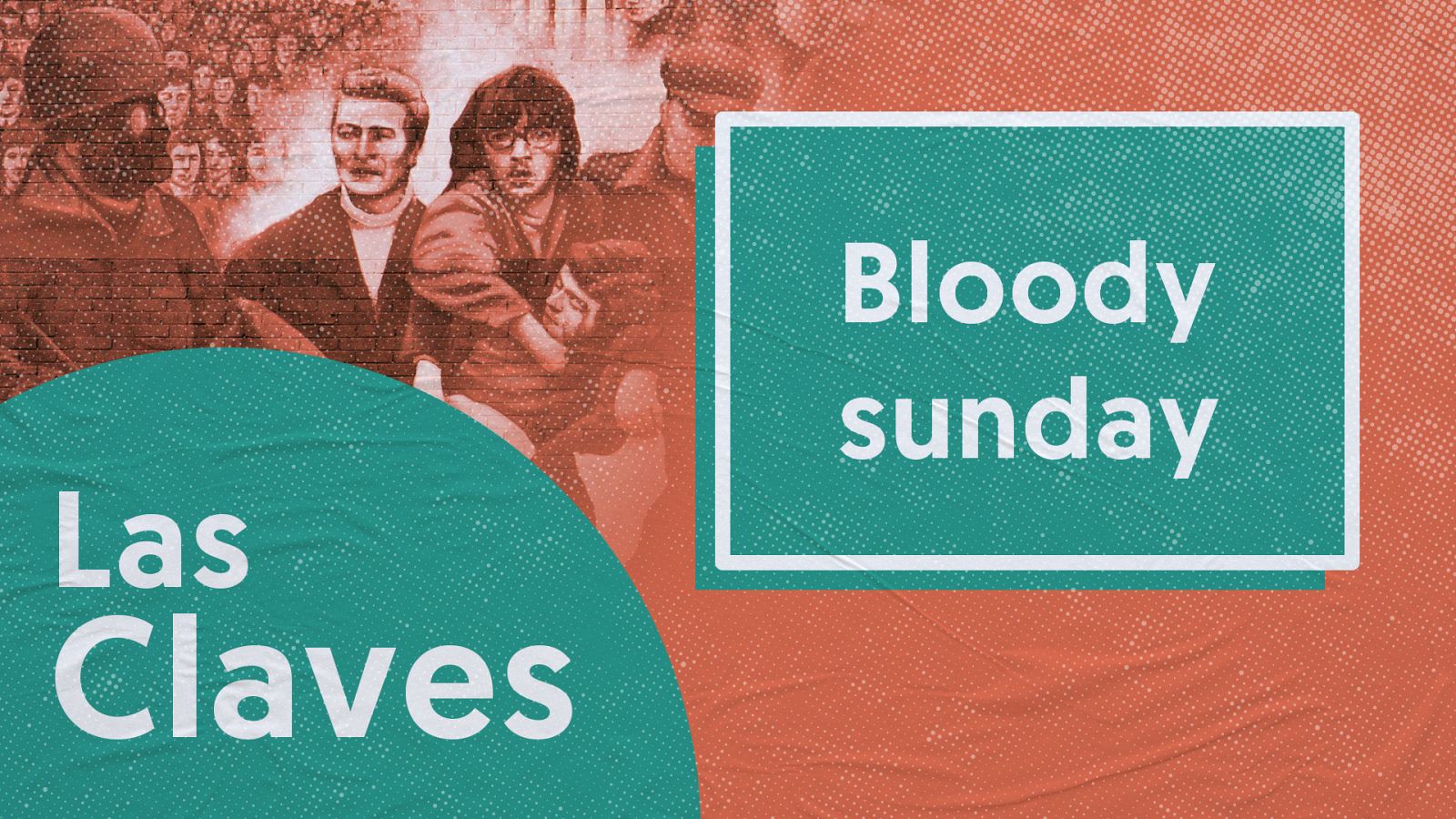 Se cumplen 50 años del Bloody Sunday