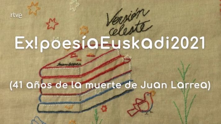 Ex!poesía Euskadi 2021, Proyecto Juan Larrea