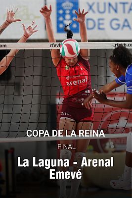 Voleibol - Copa de la Reina. Final: La Laguna - Arenal Emevé