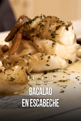 Raíces, la historia de Carlos Maldonado - Bacalao en escabeche