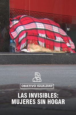 Programa 43: Las invisibles: mujeres sin hogar