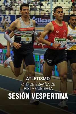 Atletismo - Campeonato de España de pista cubierta, sesión vespertina