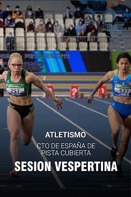 Atletismo - Campeonato de España de pista cubierta. Sesión vespertina