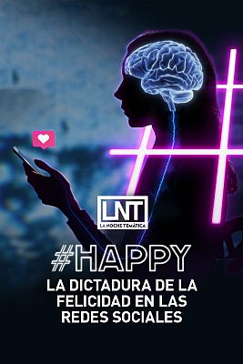 La noche temática - #Happy: la dictadura de la felicidad en las redes sociales