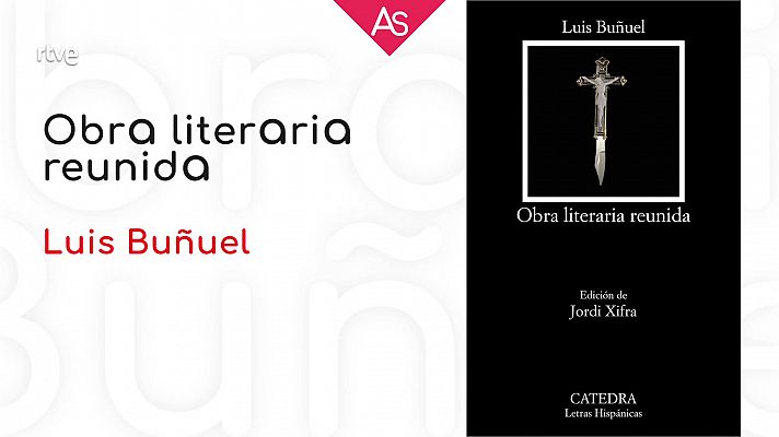 Reseñamos 'Obra literaria reunida' (2022), de Luis Buñuel