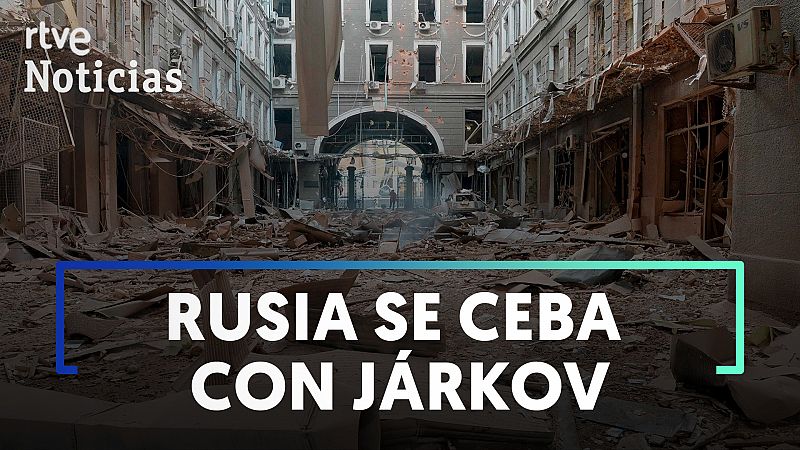 Rusia se lanza a por Járkov con fuertes combardeos en el centro de la ciudad