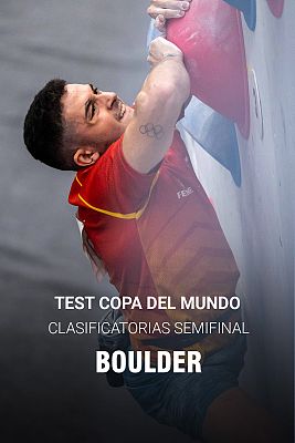 Escalada deportiva - Test Copa del Mundo. Clasificatorias Semifinal Boulder Masc.