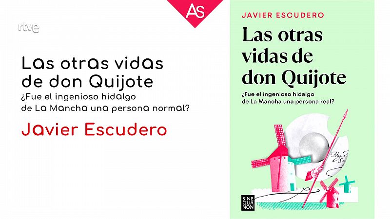 La aventura del saber - Reseñamos 'Las otras vidas de don Quijote' de Javier Escudero - ver ahora