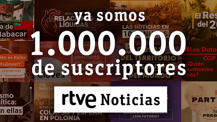 RTVE.es Noticias llega al millón de suscriptores en Youtube