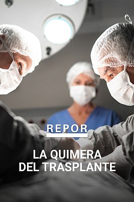 Repor - La quimera del trasplante