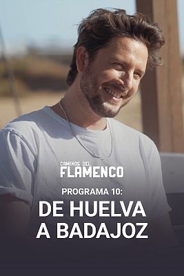 Caminos del Flamenco - De Huelva a Badajoz