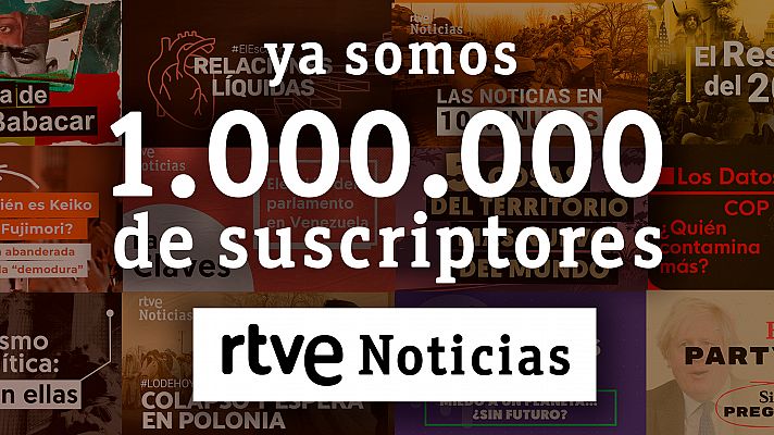RTVE Noticias alcanza un millón de suscriptores en Youtube en menos de dos años