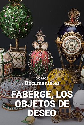 Faberge, los objetos de deseo