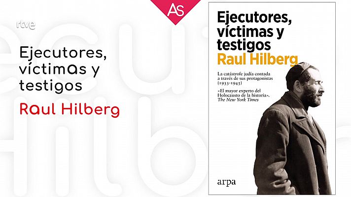 Reseñamos 'Ejecutores, víctimas y testigos' de Raúl Hilberg