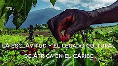 La esclavitud y el legado cultural de África en el Caribe