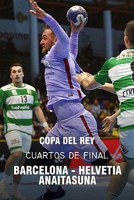 Balonmano - Copa del Rey. 1/4 Final: Barça - Helvetia Anaitasuna.