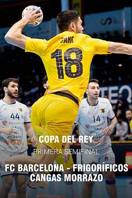 Balonmano - Copa del Rey. Semifinal 1: Barça  -  F. Morrazo Cangas